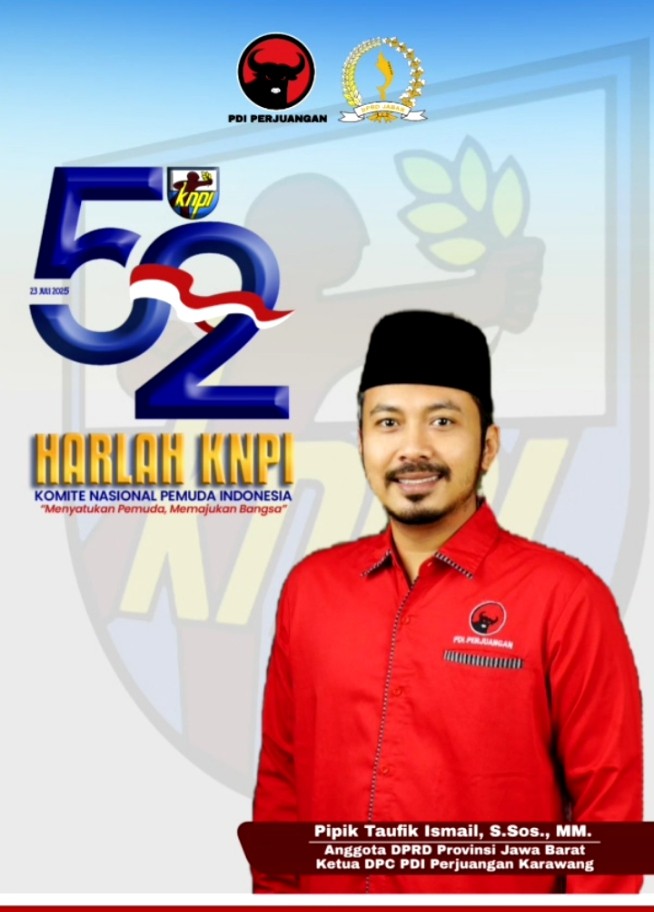 Pipik Taufik Ismail anggota DPRD provinsi Jawa Barat Mengucapkan Selamat Hari Lahir KNPI ke-52